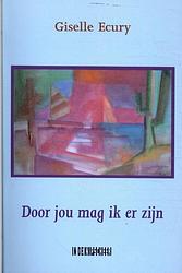 Foto van Door jou mag ik er zijn - giselle ecury - paperback (9789493214897)