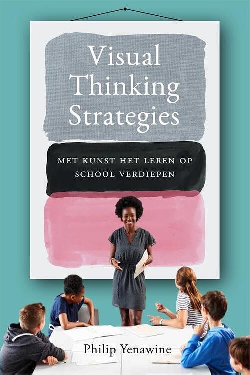 Foto van Visual thinking strategies - philip yenawine - paperback (9789088509759)