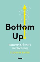 Foto van Bottom up! - floor de ruiter - paperback (9789024455997)