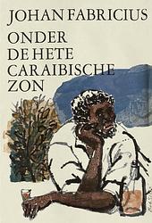 Foto van Onder de hete caraibische zon - johan fabricius - ebook (9789025863654)