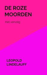 Foto van De roze moorden - leopold lindelauff - paperback (9789403690230)