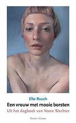 Foto van Een vrouw met mooie borsten - elte rauch - paperback (9789464520361)