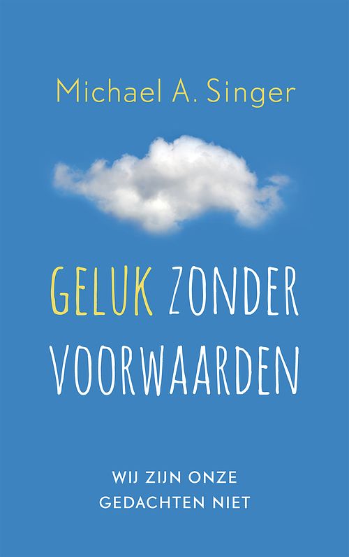 Foto van Geluk zonder voorwaarden - michael a. singer - ebook (9789025904760)