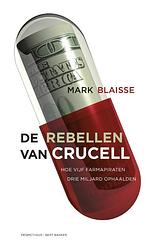 Foto van De rebellen van crucell - mark blaisse - ebook (9789035141490)