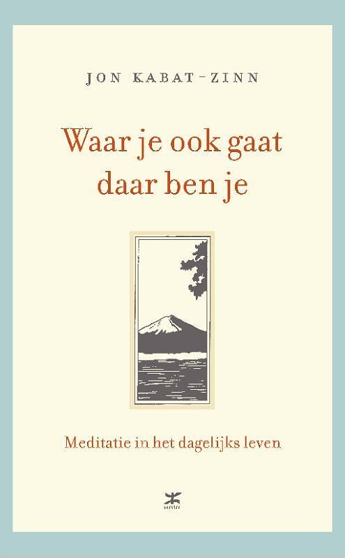 Foto van Waar je ook gaat, daar ben je - jon kabat-zinn - ebook (9789021545387)