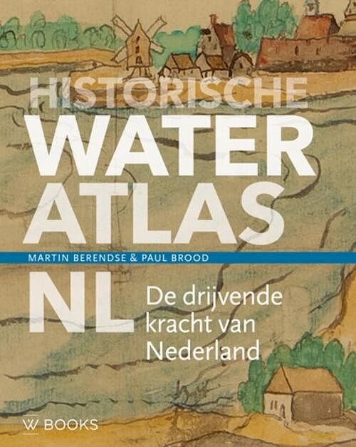 Foto van Historische wateratlas nl - martin berendse, paul brood - hardcover (9789462585072)