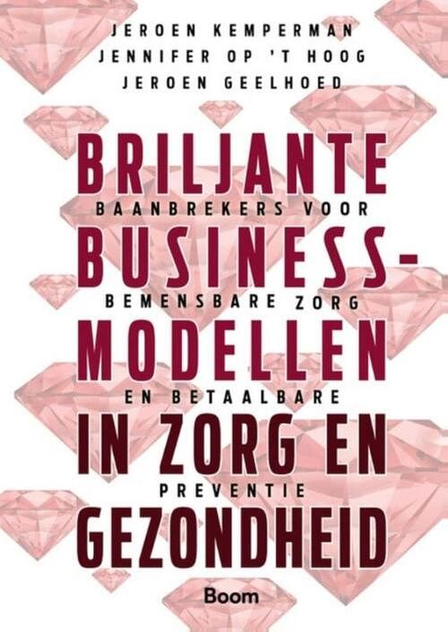 Foto van Briljante businessmodellen in zorg en gezondheid - jennifer op 'st hoog - ebook (9789024450398)