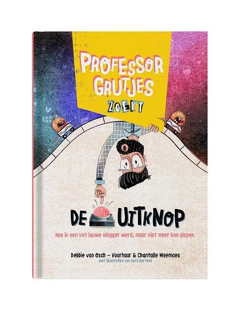 Foto van Professor grutjes zoekt de uitknop - chantalle weemaes, debbie van osch-voorhaar - hardcover (9789090375663)