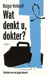 Foto van Wat denkt u, dokter? - rutger verhoeff - ebook (9789400402409)