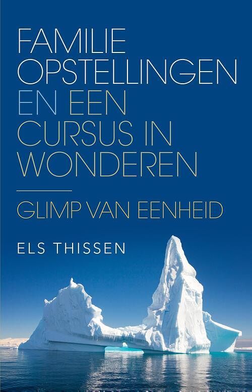 Foto van Familieopstellingen en een cursus in wonderen - els thissen - ebook (9789020212884)