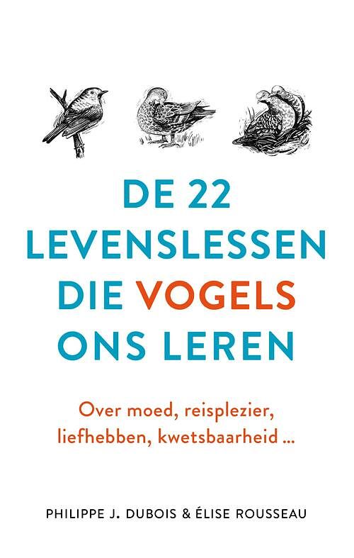 Foto van De 22 levenslessen die vogels ons leren - élise rousseau, philippe j. dubois - ebook (9789021572642)