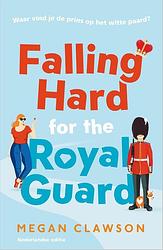 Foto van Falling hard for the royal guard - megan clawson - paperback (9789402712940)