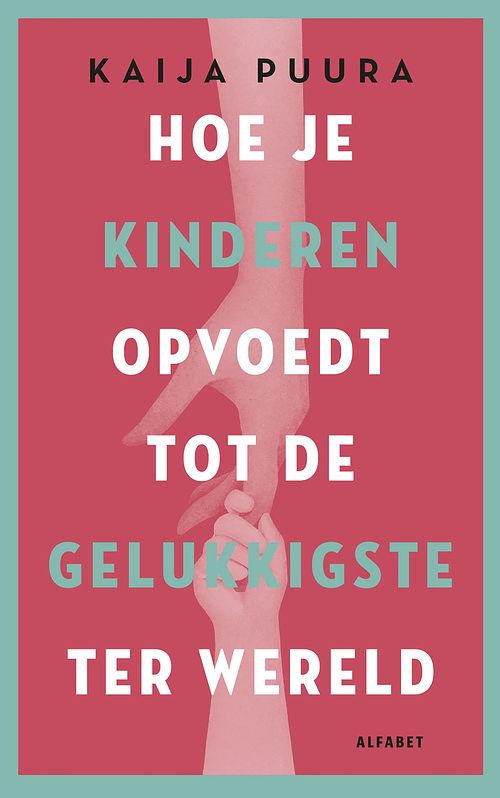 Foto van Hoe je kinderen opvoedt tot de gelukkigste kinderen ter wereld - kaija puura - ebook