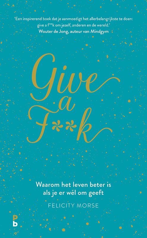 Foto van Give a f**k - felicity morse - ebook (9789020634334)