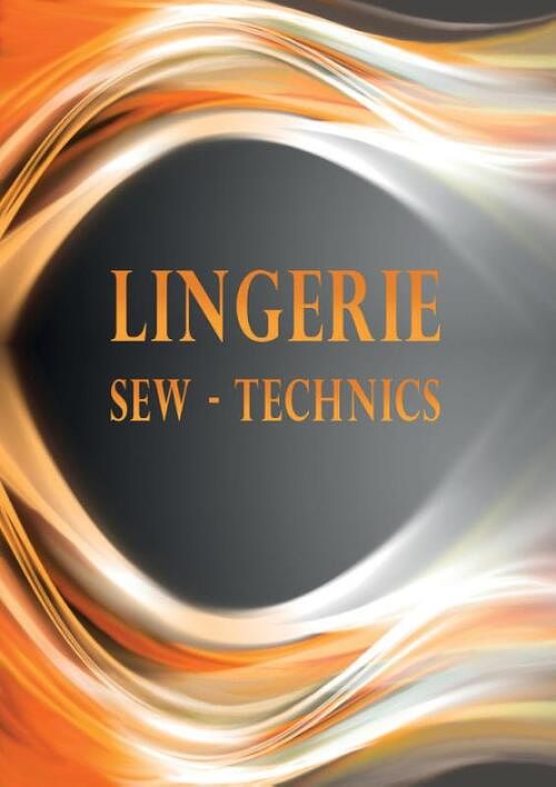 Foto van Lingerie sew technics verkoop - ilona w.g. de vries - paperback (9789464812602)