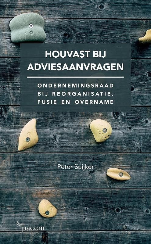 Foto van Houvast bij adviesaanvragen. ondernemingsraad bij reorganisatie, fusie en overname. - peter suijker - paperback (9789464060614)