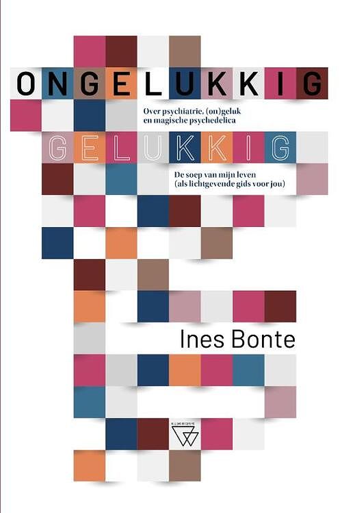 Foto van Ongelukkig gelukkig - ines bonte - hardcover (9789493306394)