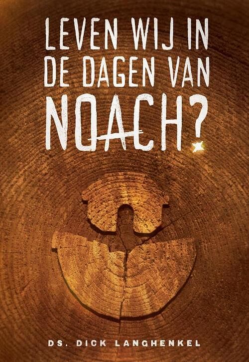 Foto van Leven wij in de dagen van noach? - dick langhenkel - paperback (9789492959799)