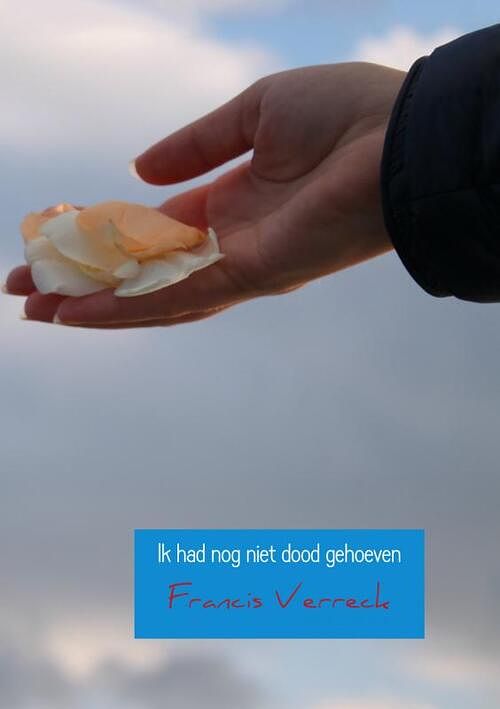 Foto van Ik had nog niet dood gehoeven - francis verreck - paperback (9789402129281)