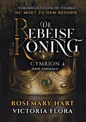 Foto van De rebelse koning - rosemary hart - paperback (9789403708515)