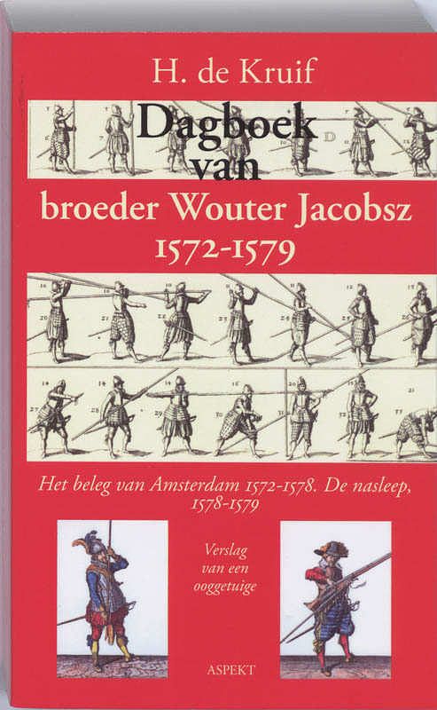 Foto van Dagboek van broeder wouter jacobsz 1572-1579 - h. de kruif - paperback (9789059117259)