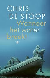 Foto van Wanneer het water breekt - chris de stoop - ebook (9789403128702)