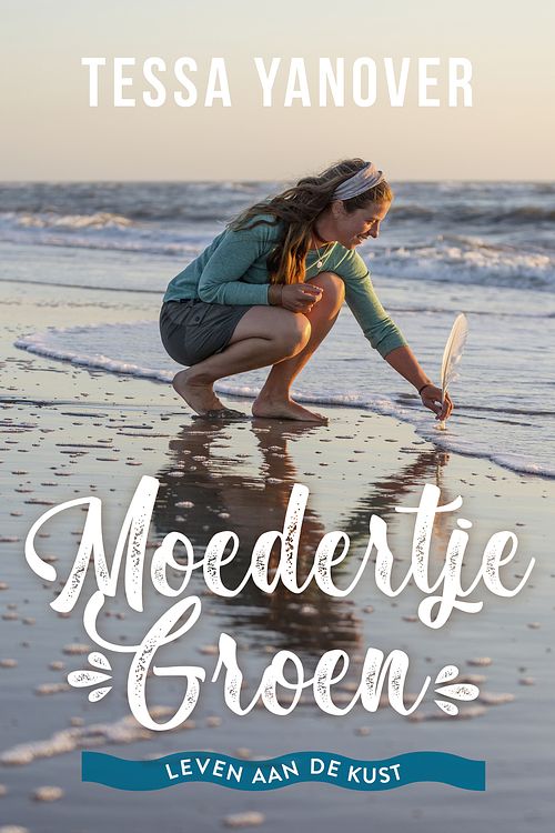 Foto van Moedertje groen leven aan de kust - tessa yanover - ebook (9789493198340)