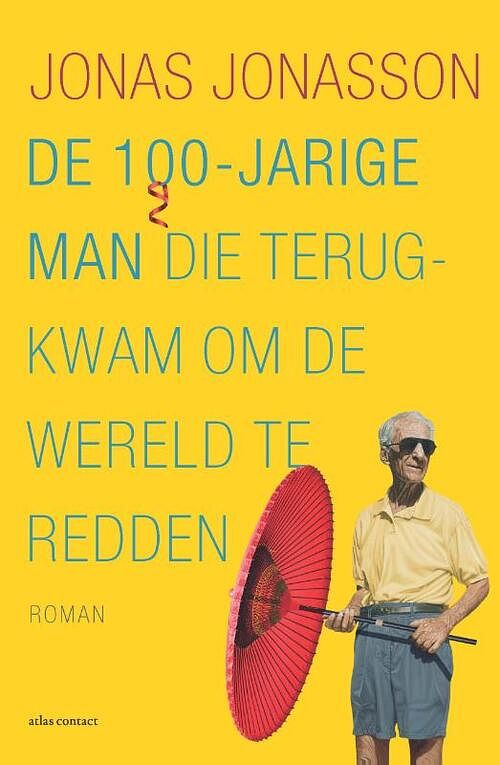 Foto van De 100-jarige man die terugkwam om de wereld te redden - jonas jonasson - paperback (9789025475659)