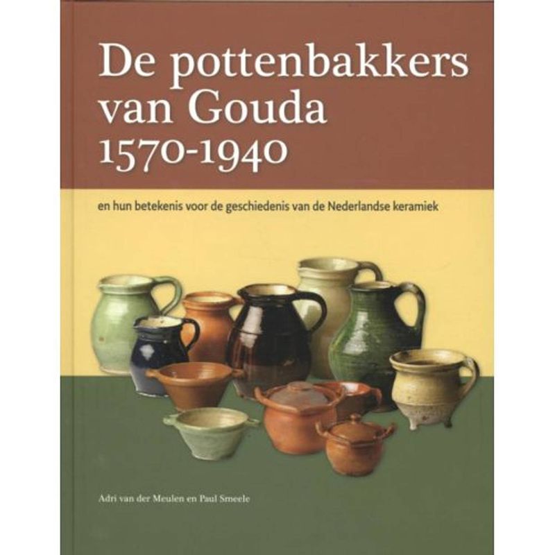 Foto van De pottenbakkers van gouda 1570-1940