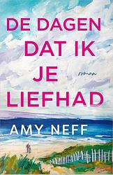 Foto van De dagen dat ik je liefhad - amy neff - ebook