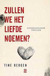 Foto van Zullen we het liefde noemen? - tine bergen - ebook (9789460018879)