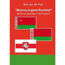 Foto van ""belarus is geen rusland""