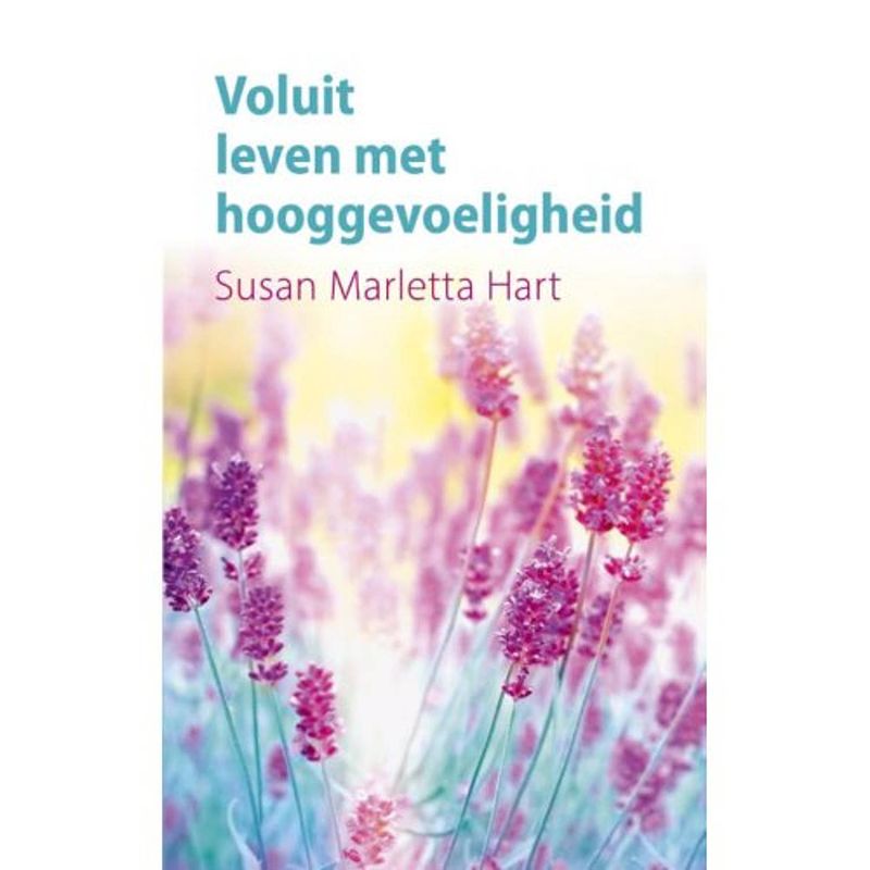 Foto van Voluit leven met hooggevoeligheid