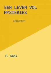 Foto van Een leven vol mysteries - f. sohi - paperback (9789464807080)