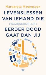 Foto van Levenslessen van iemand die (waarschijnlijk) eerder doodgaat dan jij - margareta magnusson - ebook (9789403176819)