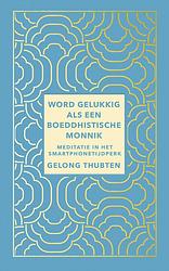 Foto van Word gelukkig als een boeddhistische monnik - gelong thubten - ebook (9789025908232)