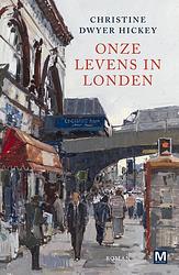 Foto van Onze levens in londen - christine dwyer hickey - ebook