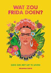 Foto van Wat zou frida doen? - arianna davis - ebook (9789021583105)