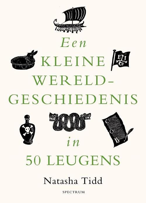 Foto van Een kleine wereldgeschiedenis in 50 leugens - natasha tidd - hardcover (9789000387908)