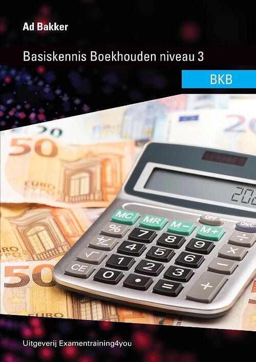 Foto van Basiskennis boekhouden (bkb) niveau 3 - ad bakker - paperback (9789083081359)