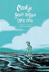 Foto van Maak je geen zorgen over ons - koen aelterman - ebook