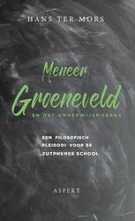 Foto van Meneer groeneveld en het onderwijsmoeras - hans ter mors - paperback (9789463386562)