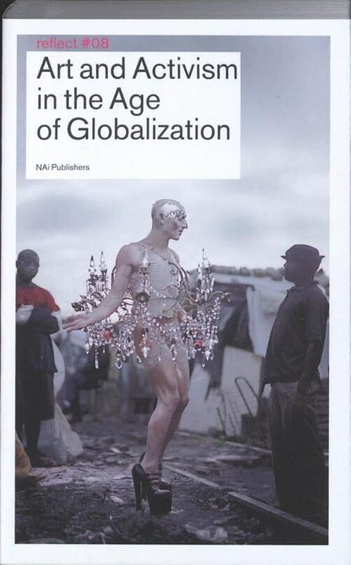 Foto van Art and activism in the age of globalization / reflect 8 - ebook (9789056627942)
