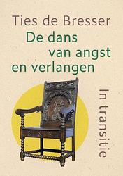 Foto van De dans van angst en verlangen - ties de bresser - paperback (9789493175853)