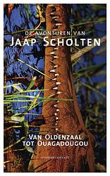 Foto van Van oldenzaal tot ouaguadougou - jaap scholten - ebook (9789025437244)