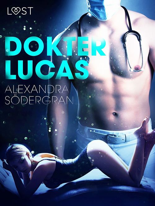 Foto van Dokter lucas - erotisch kort verhaal - alexandra sodergran - ebook