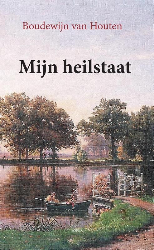 Foto van Mijn heilstaat - boudewijn van houten - paperback (9789461537003)