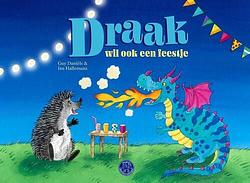 Foto van Draak wil ook een feestje - guy daniëls - hardcover (9789080563834)