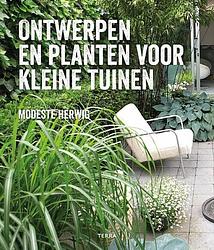 Foto van Ontwerpen en planten voor kleine tuinen - modeste herwig - paperback (9789089899644)