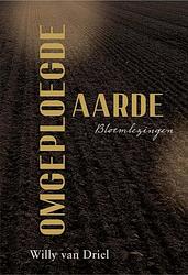 Foto van Omgeploegde aarde - willy van driel - hardcover (9789087187989)